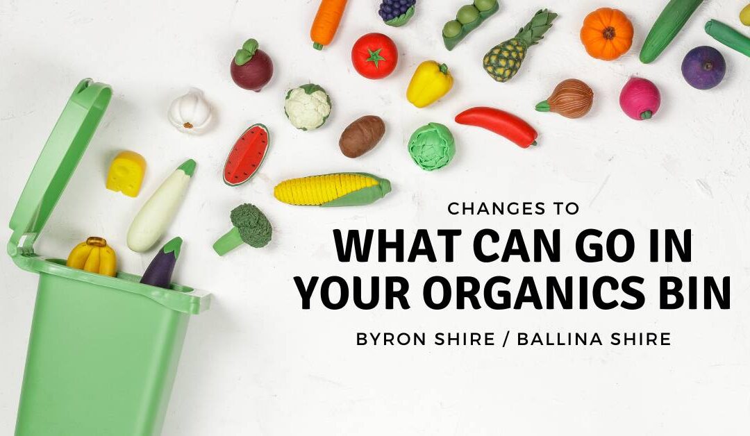 Changes To What Goes In Your Organics Bin – Byron And Ballina