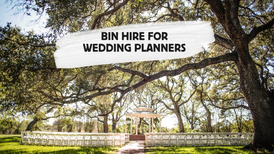 Why Wedding Planners Should Outsource Waste Management and Bin Hire To Coastal Bin Busters